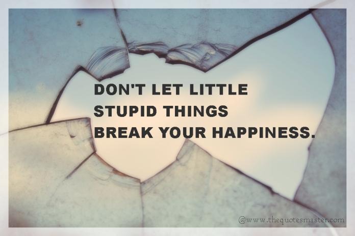 Don't spoil your happiness picture quotes