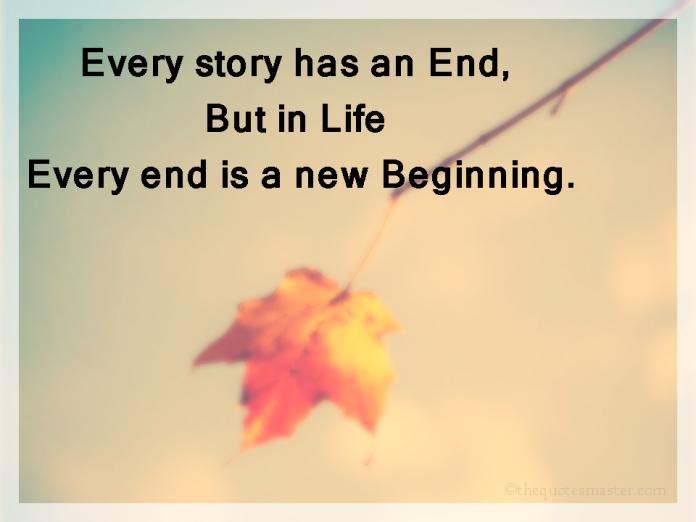 Picture quotes about every end has new beginning