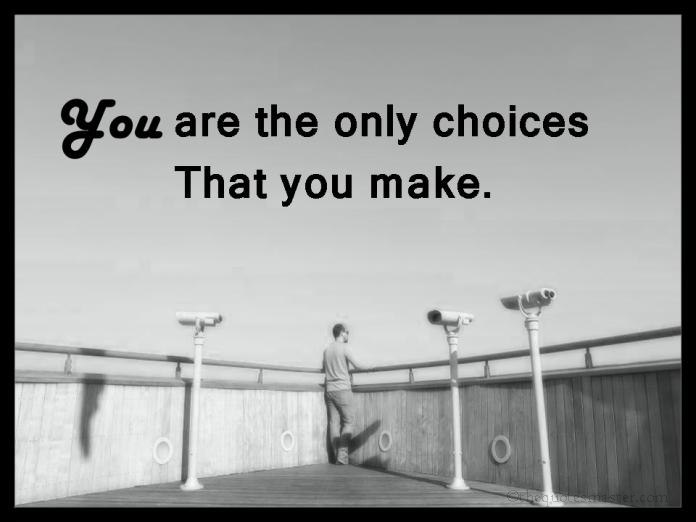 Quotes about choices in life