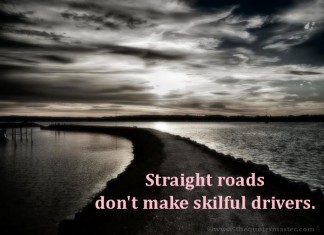 Straight road skilful driver picture quotes