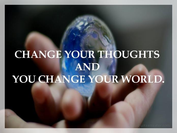 Change your thoughts change your life quotes