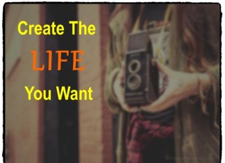 Create the life you want quotes