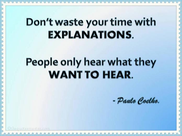 Dont Waste Time with Explainations Quotes