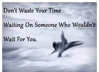 Dont waste your time picture quotes