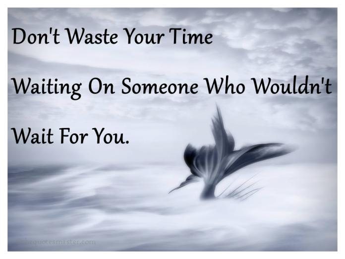 Dont waste your time picture quotes