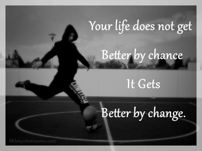 Life get better by change picture quotes