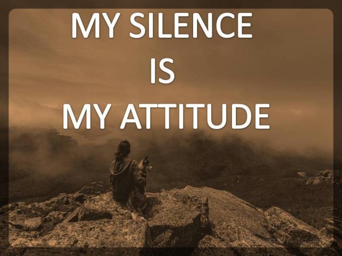 Silence and attitude quotes