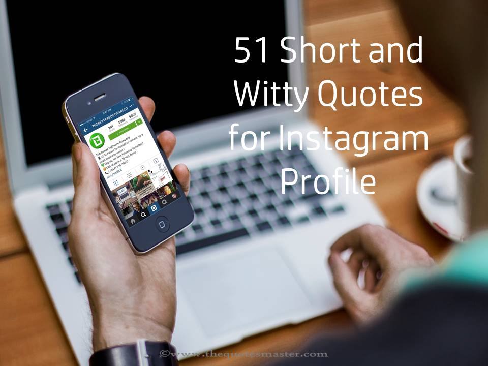 51 Short and Witty Quotes for Instagram
