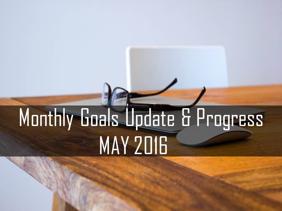 Monthly Goals Update and Progress