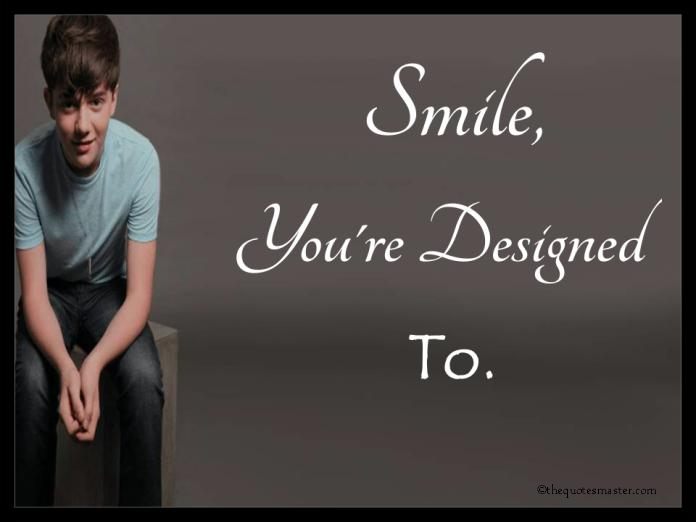 Smile you are designed to quotes