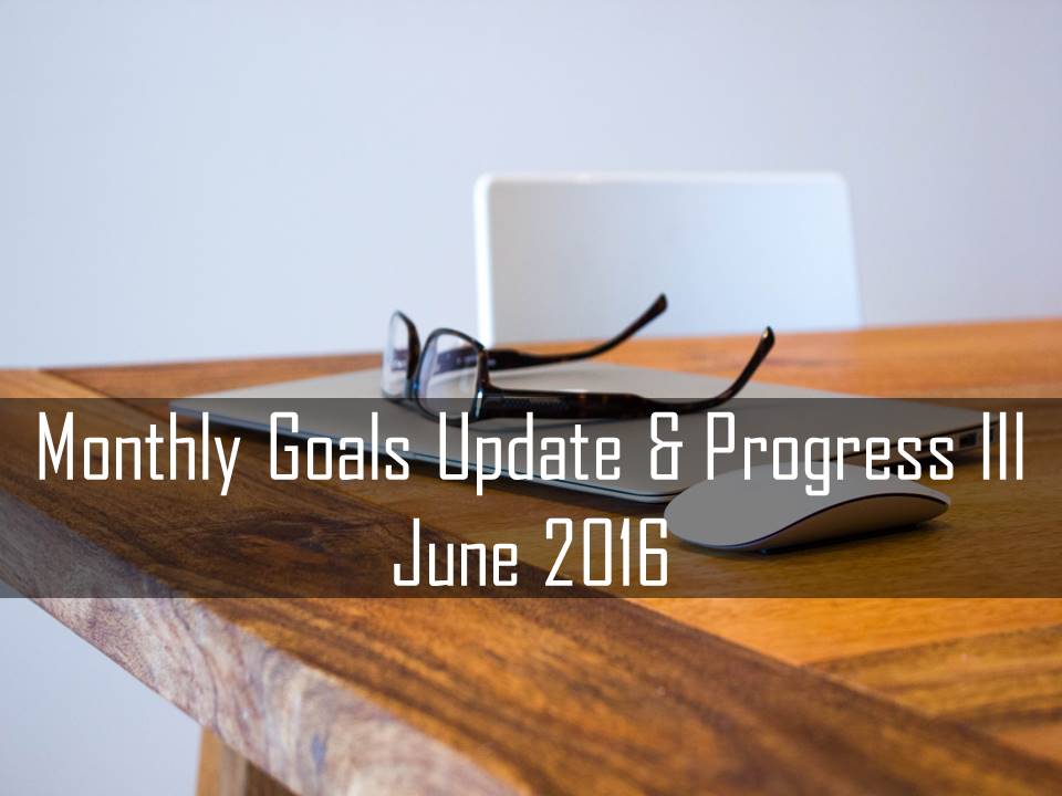 Monthly Goals Update and progress