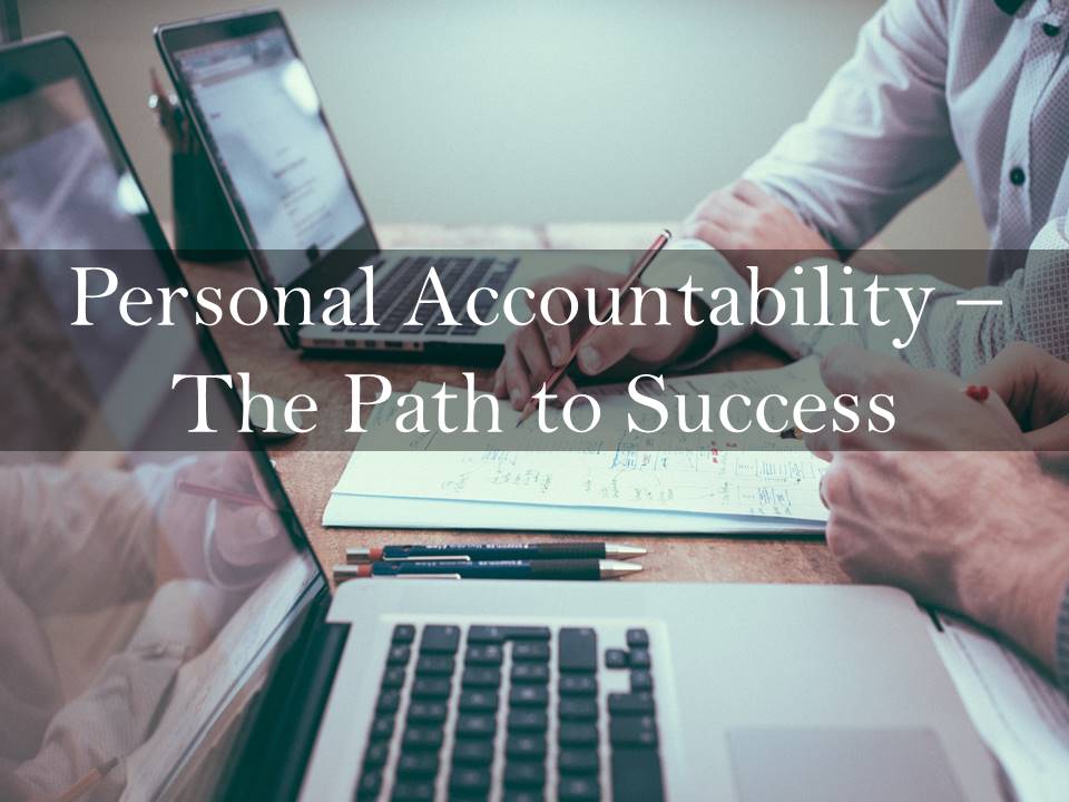 Personal Accountability – The Path to Success 