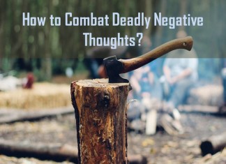 How to Combat Deadly Negative Thoughts?