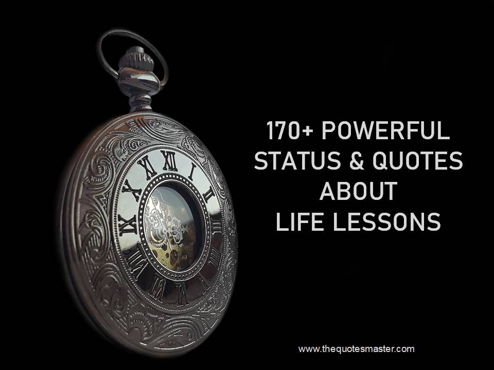 Powerful Status Quotes about Life Lessons