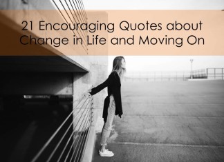 21 Encouraging Quotes About Change in Life and Moving On