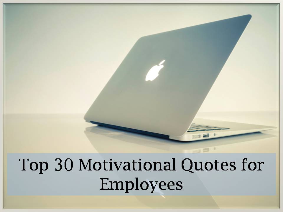 Top 30 motivational quotes for employees