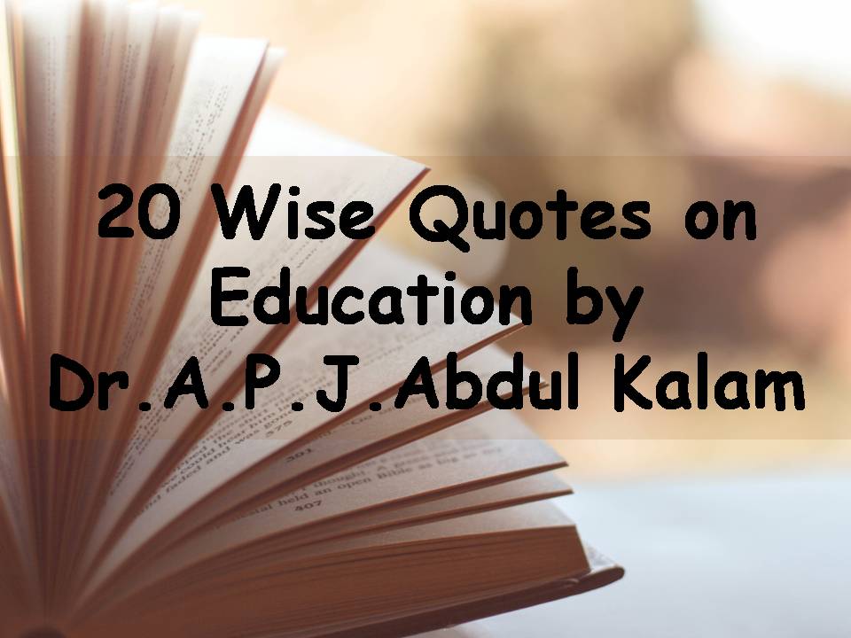 20 Wise Quotes on Education by Abdul Kalam
