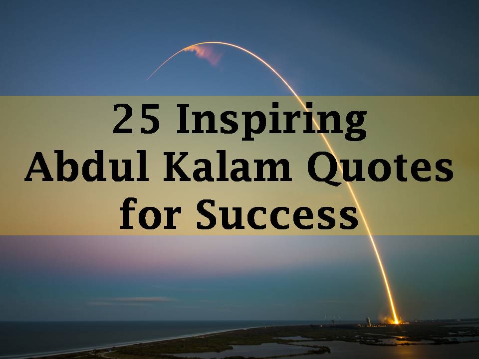 25 Inspiring Abdul Kalam Quotes for Success