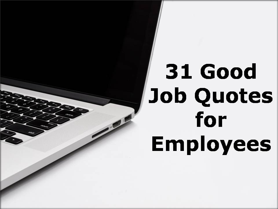 31 Good Job Quotes for Employees
