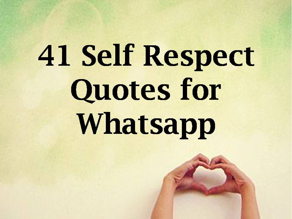 41 Self Respect Quotes for Whatsapp