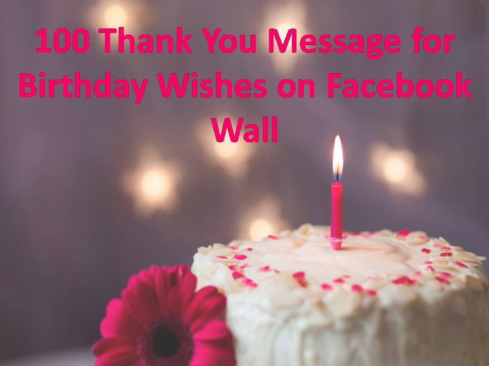 100 Thank You Message for Birthday Wishes on Facebook Wall