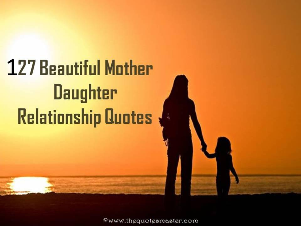 127 Beautiful Mother Daughter Relationship Quotes
