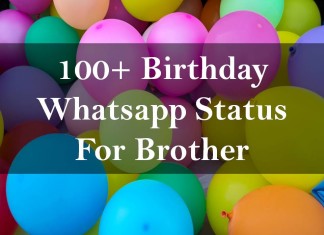 100+ Birthday Whatsapp Status For Brother