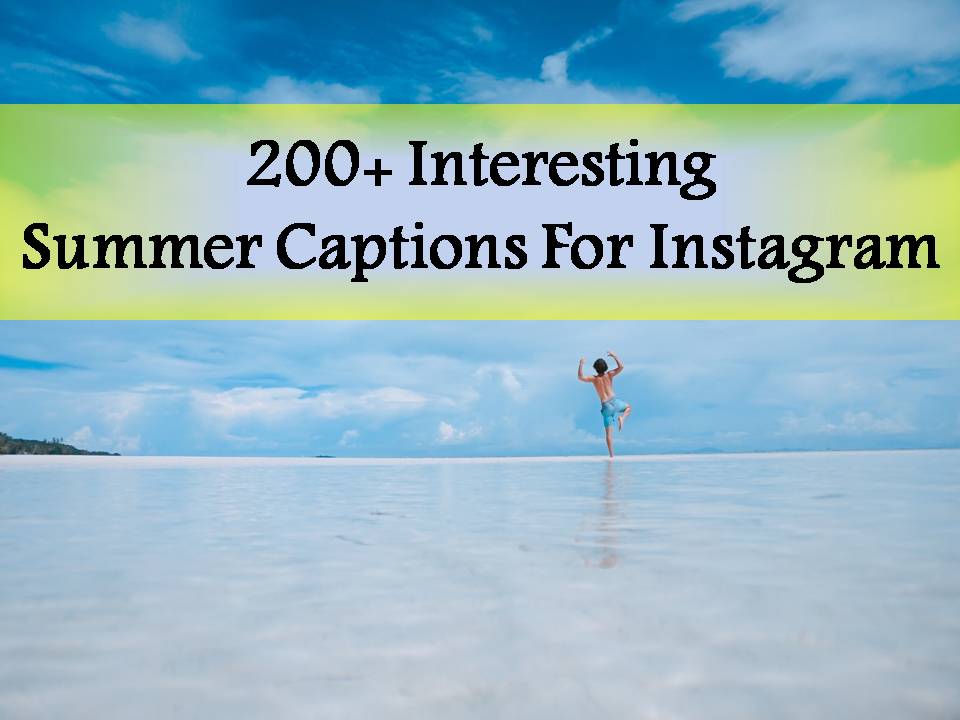 200+ Interesting Summer Captions For Instagram