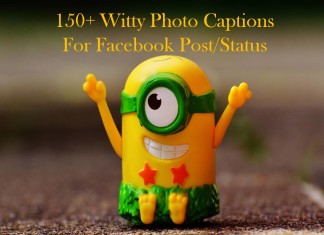 150+ Witty Photo Captions For Facebook Post/Status