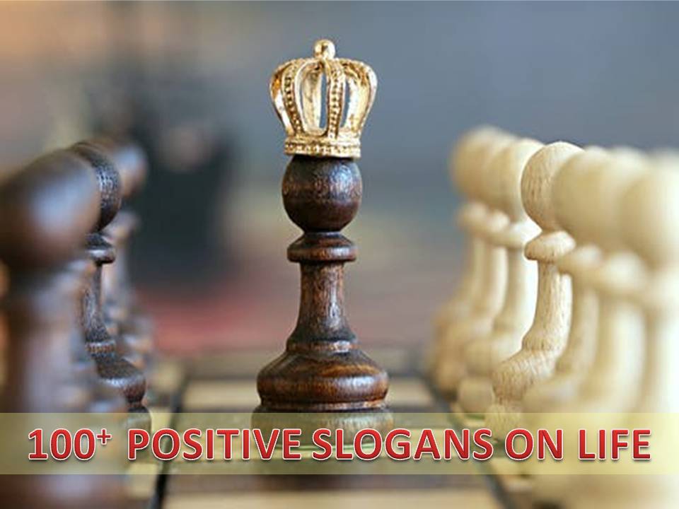 100 + Positive Slogans on Life