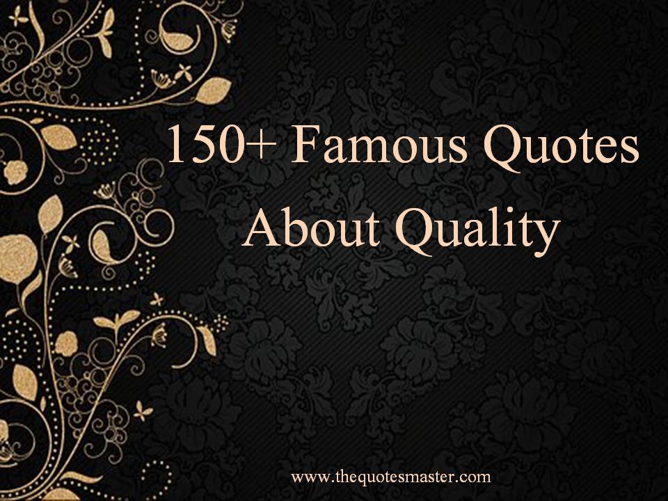 150+ Famous Quotes About Quality