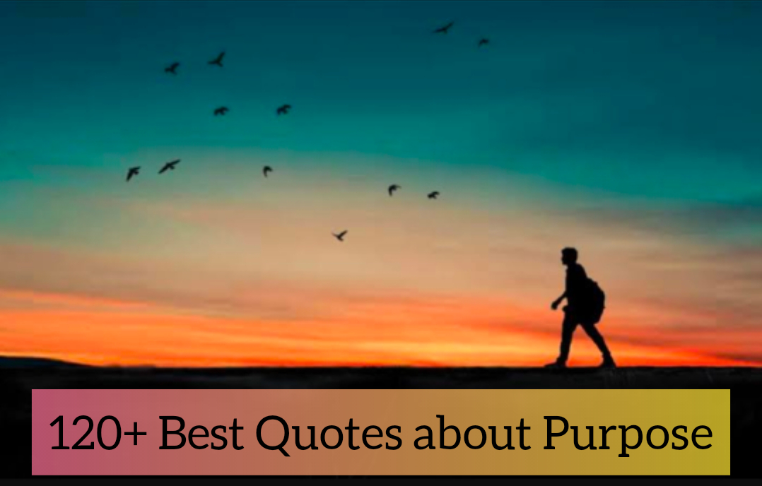 120 Best Quotes About Purpose