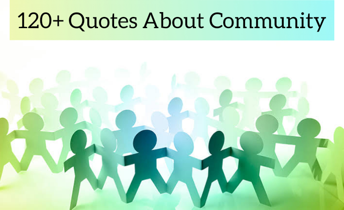 120+ Quotes About Community