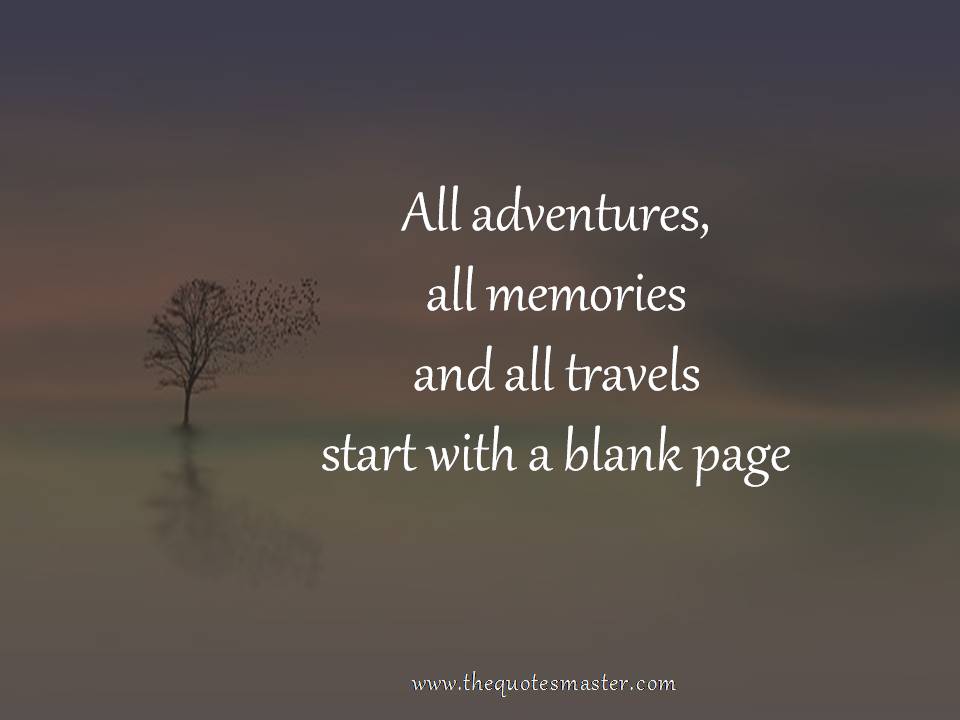 All adventures, all memories and all travels start
