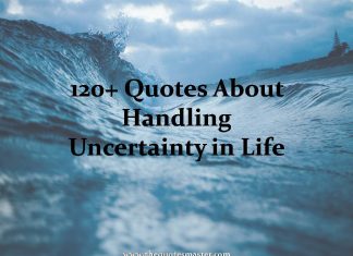 Quotes About Handling Uncertainty in Life