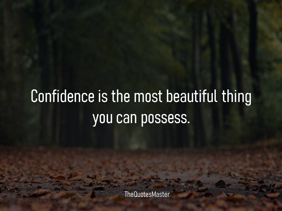 Confidence is the most beautiful thing