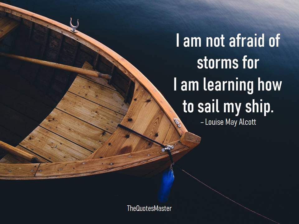 I am not afraid of storms