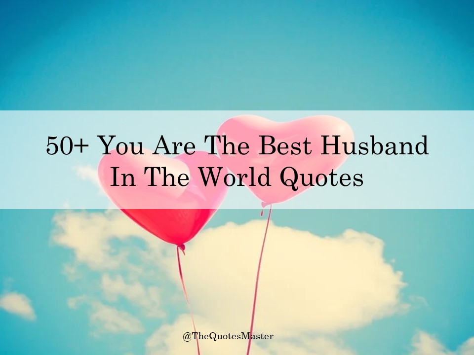 You are the best husband in the world quotes