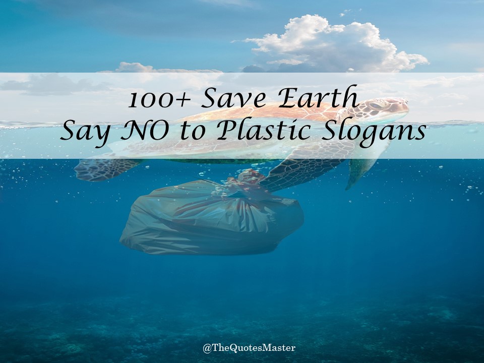 100+ Best Slogans on Say NO to Plastic [Save Earth Slogans]