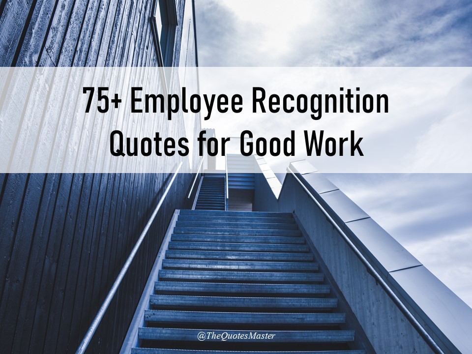 Employee Recognition Quotes For Good Work