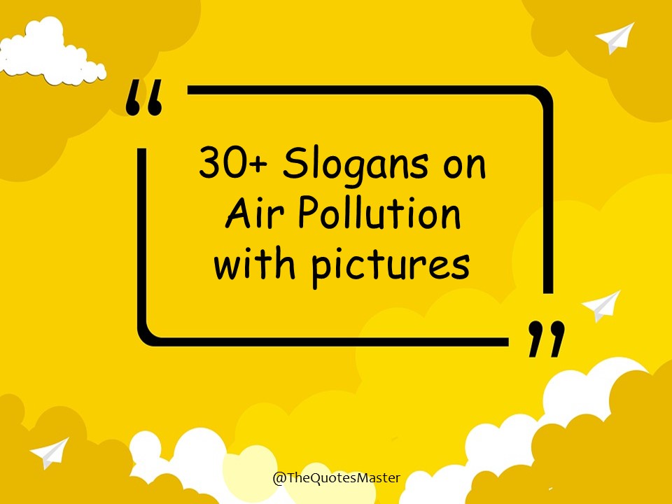 Slogans on Air Pollution with pictures